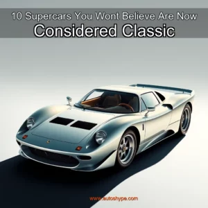 Artistic representation for 10 Supercars You Wont Believe Are Now Considered Classic