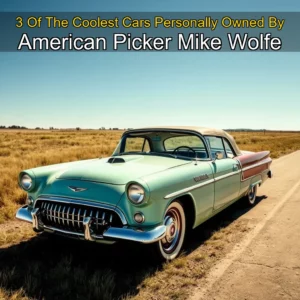 Artistic representation for 3 Of The Coolest Cars Personally Owned By American Picker Mike Wolfe
