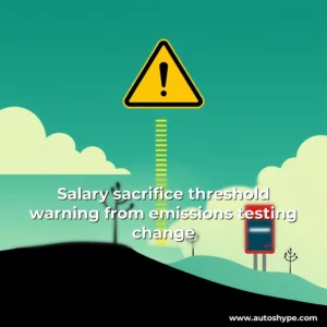 Artistic representation for Salary sacrifice threshold warning from emissions testing change