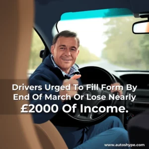 Artistic representation for Drivers Urged To Fill Form By End Of March Or Lose Nearly £2000 Of Income.