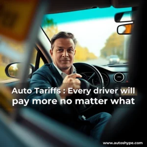Artistic representation for Auto Tariffs : Every driver will pay more no matter what