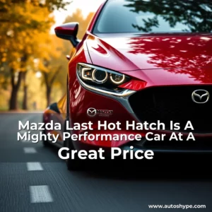 Artistic representation for Mazda Last Hot Hatch Is A Mighty Performance Car At A Great Price