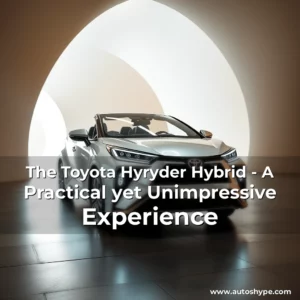 Artistic representation for The Toyota Hyryder Hybrid - A Practical yet Unimpressive Experience