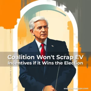 Artistic representation for Coalition Won't Scrap EV Incentives if it Wins the Election