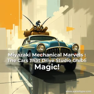 Artistic representation for Miyazaki Mechanical Marvels : The Cars That Drive Studio Ghibli Magic!