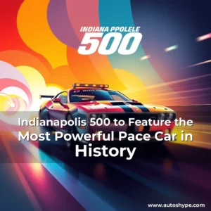 Artistic representation for Indianapolis 500 to Feature the Most Powerful Pace Car in History