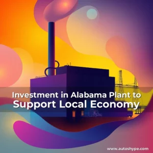 Artistic representation for Investment in Alabama Plant to Support Local Economy