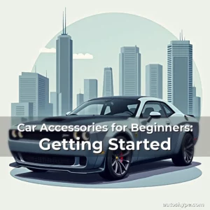 Artistic representation for Car Accessories for Beginners: Getting Started
