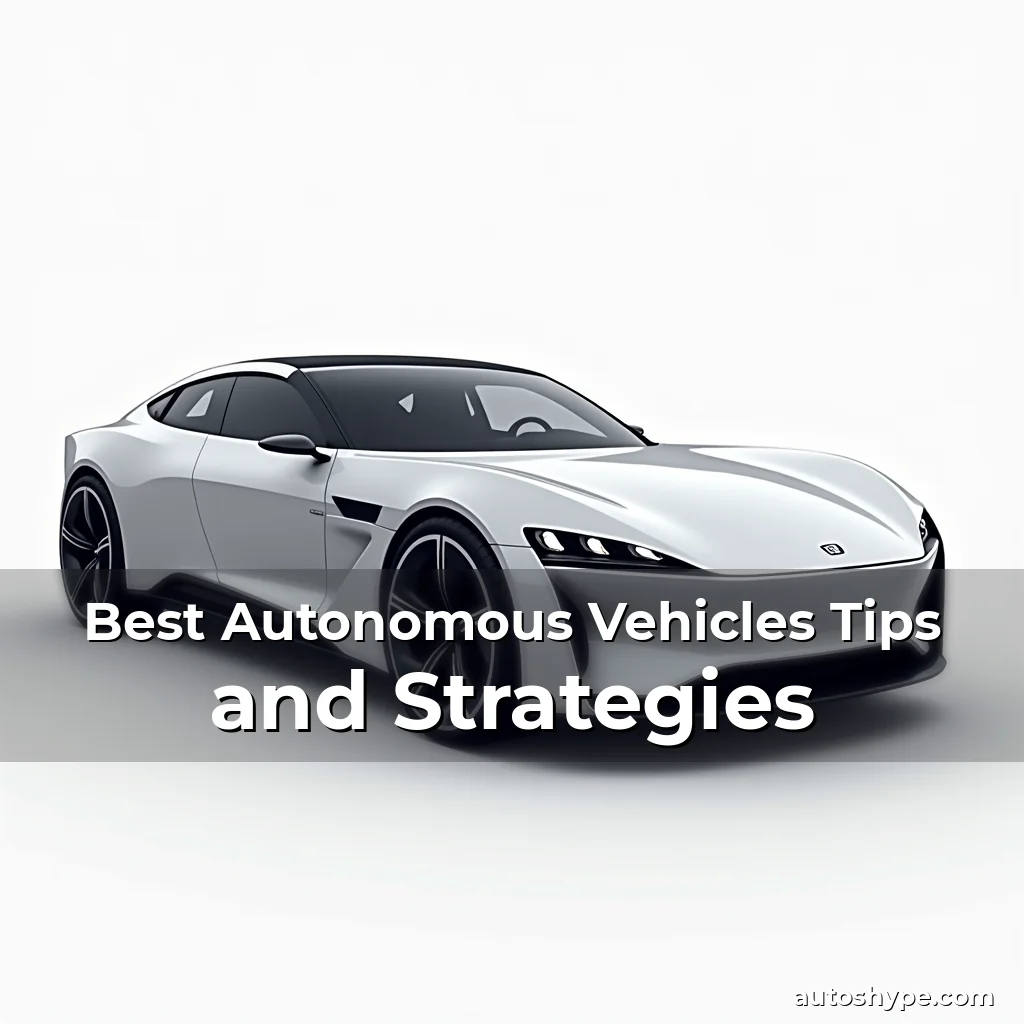 Artistic representation for Best Autonomous Vehicles Tips and Strategies