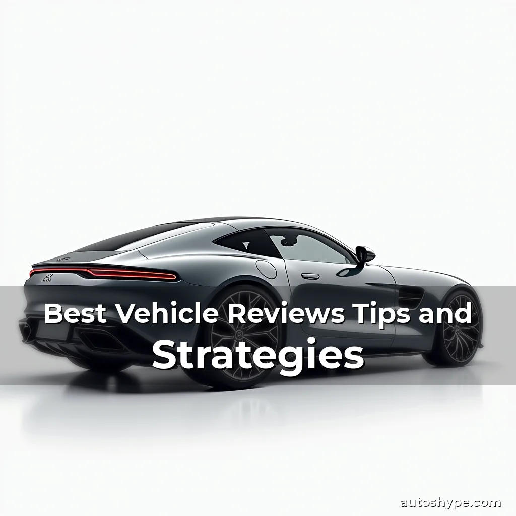 Artistic representation for Best Vehicle Reviews Tips and Strategies