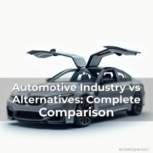 Artistic representation for Automotive Industry vs Alternatives: Complete Comparison