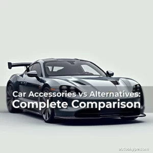 Artistic representation for Car Accessories vs Alternatives: Complete Comparison
